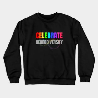 Celebrate Neurodiversity Crewneck Sweatshirt